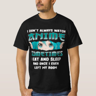Camiseta Eu nem sempre assisto anime diversão Kawaii - Tee