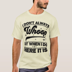 Camiseta Eu nem sempre bato quando eu faço lá, está dançand