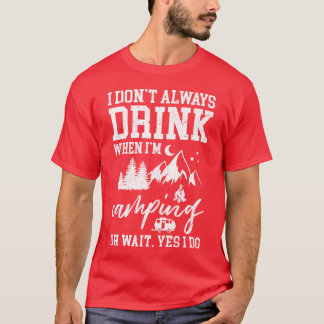 Camiseta Eu nem sempre bebo cerveja Amantes engraçado Campi