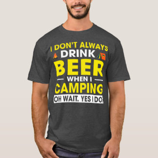 Camiseta Eu Nem Sempre Bebo Cerveja Quando Eu Acampo