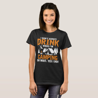 Camiseta Eu Nem Sempre Bebo Quando Estou Acampando