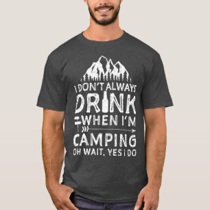 Camiseta Eu Nem Sempre Bebo Quando Estou Acampando