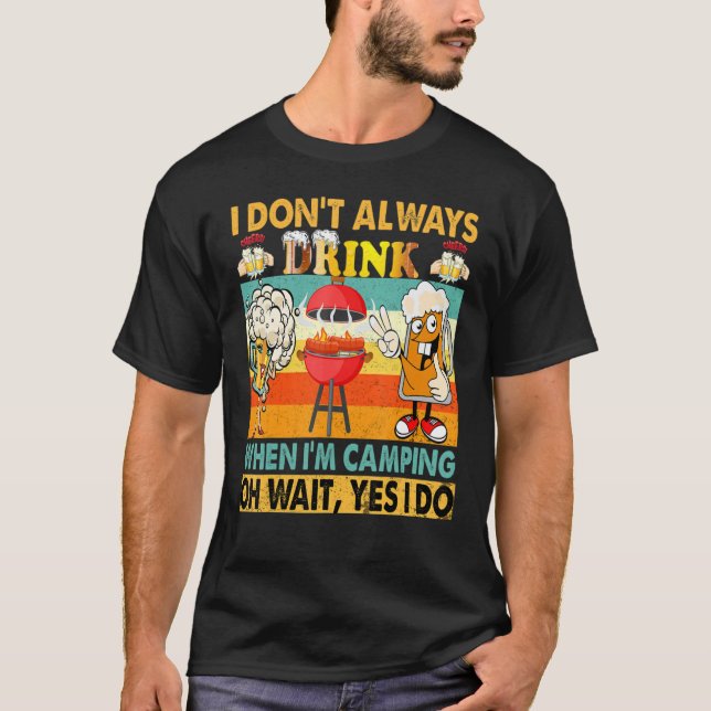 Camiseta Eu nem sempre bebo quando estou acampando a cervej (Frente)