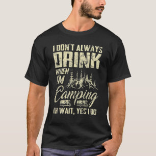 Camiseta Eu nem sempre bebo quando estou acampando Vans Mou