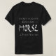 Camiseta Eu Nem Sempre Beijo Meu Cavalo Oh Espere Sim Eu Be (Frente do Design)