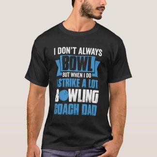 Camiseta Eu Nem Sempre Boliche, Mas Quando Eu Faço Eu Ataco
