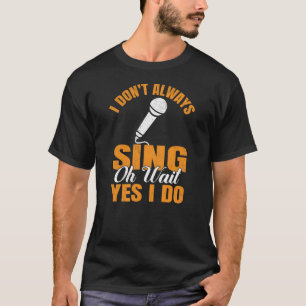 Camiseta Eu nem sempre canto