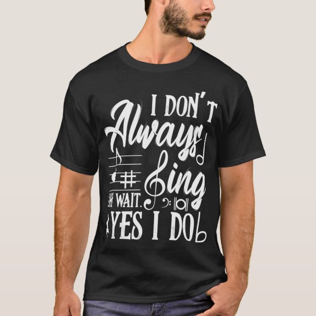 Camiseta Eu nem sempre canto, espera, eu faço música de tea (Frente)