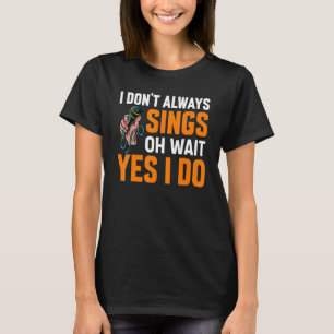 Camiseta Eu Nem Sempre Canto Musicais Da Broadway No Teado 