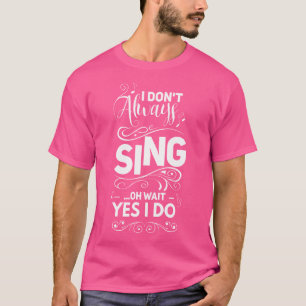 Camiseta Eu Nem Sempre Canto Oh Espera Sim Eu Faço Ópera En