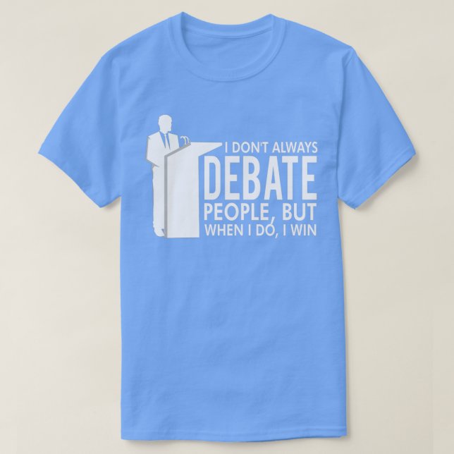 Camiseta Eu Nem Sempre Debater Equipe de Debate sobre Pesso (Frente do Design)