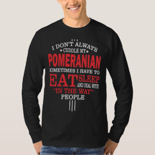 Camiseta Eu Nem Sempre Encosto O Meu Pomerano