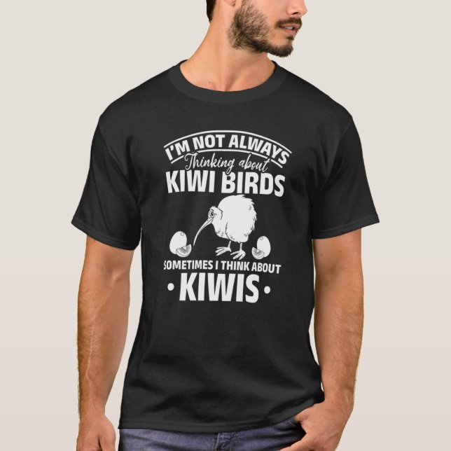 Camiseta Eu nem sempre estou pensando em aves Kiwi (Frente)