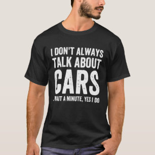 Camiseta Eu nem sempre falo sobre o entusiasta dos carros