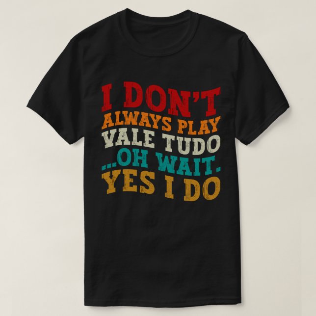 Camiseta Eu nem sempre jogo o que vale (Frente do Design)