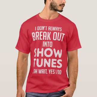 Camiseta Eu nem sempre me transformo em músicas de show