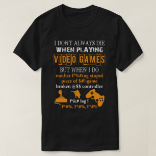 Camiseta Eu nem sempre morro quando se toca Video games