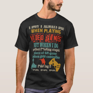 Camiseta Eu nem sempre morro quando se toca Video games