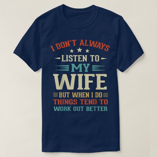 Camiseta Eu nem sempre ouço minha esposa ser uma esposa eng (Frente do Design)