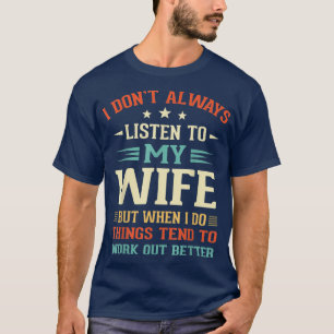 Camiseta Eu nem sempre ouço minha esposa ser uma esposa eng