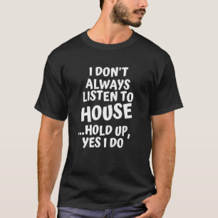 Camiseta Eu nem sempre ouço música caseira segurar Sim