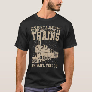 Camiseta Eu nem sempre paro de olhar para trens para homens