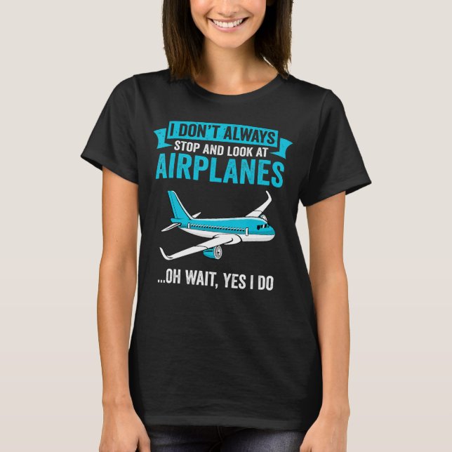 Camiseta Eu nem sempre paro e olho para aviões - avião (Frente)