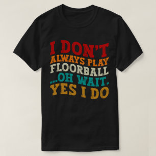 Camiseta Eu nem sempre toco bola de chão