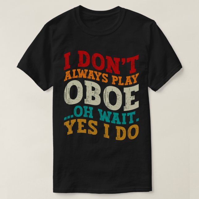 Camiseta Eu nem sempre toco "Oboe" (Frente do Design)
