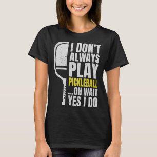 Camiseta Eu nem sempre toco picleball