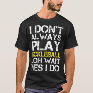 Camiseta Eu nem sempre toco picleball