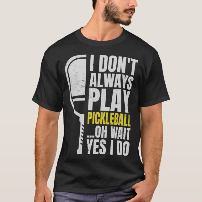 Camiseta Eu nem sempre toco picleball (Frente)