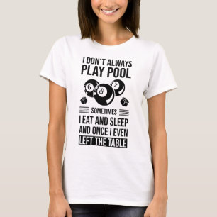 Camiseta Eu nem sempre toco Piscina às vezes eu como e durm