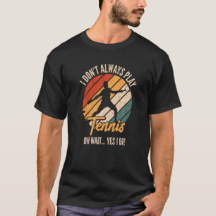Camiseta Eu Nem Sempre Toco Rackets De Tênis de Tênis Tênis