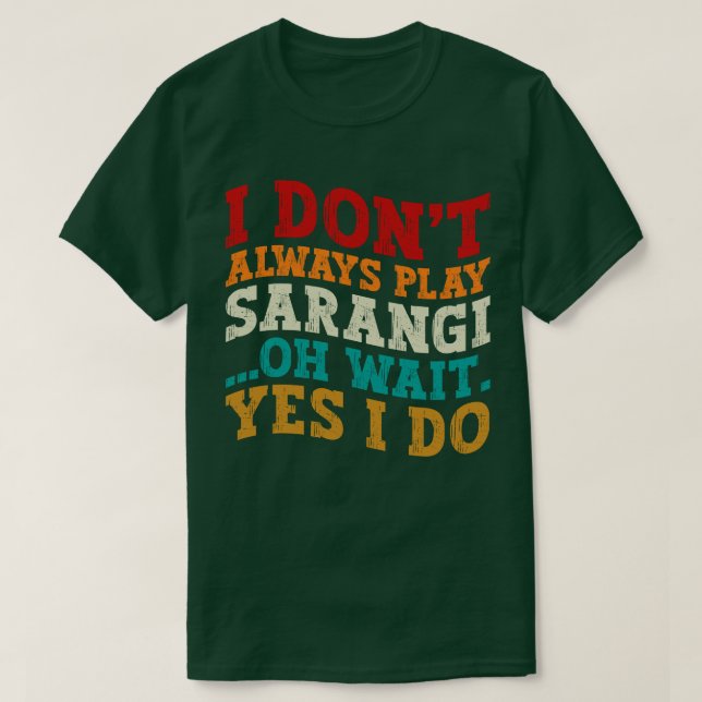 Camiseta Eu nem sempre toco Sarangi Oh, espera sim eu faço  (Frente do Design)