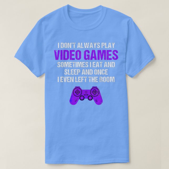 Camiseta Eu nem sempre toco Videos games às vezes engraçada (Frente do Design)