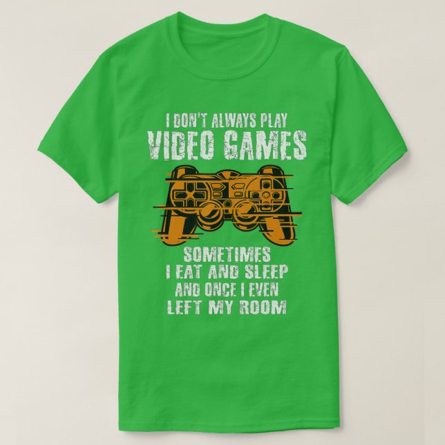Camiseta Eu nem sempre toco Videos games caras engraçados (Frente do Design)