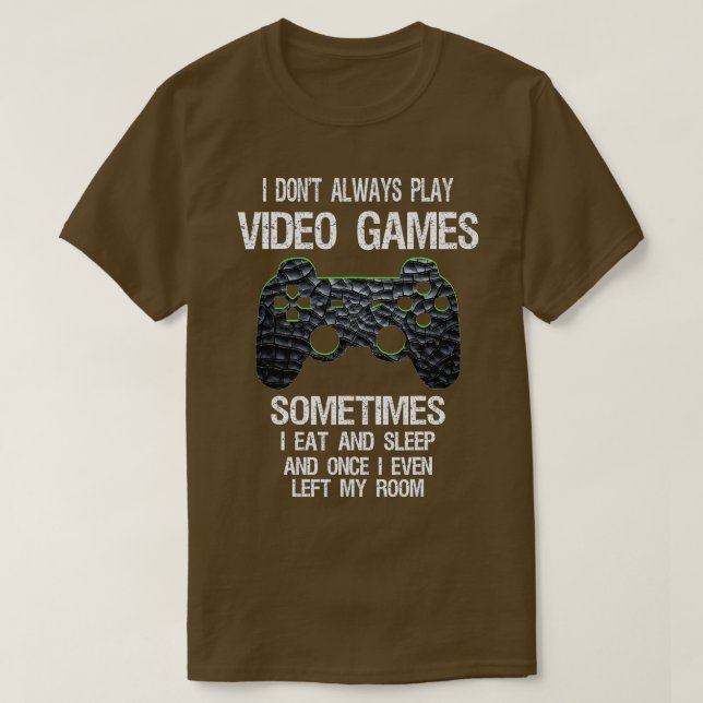 Camiseta Eu nem sempre toco Videos games engraçado (1) (Frente do Design)