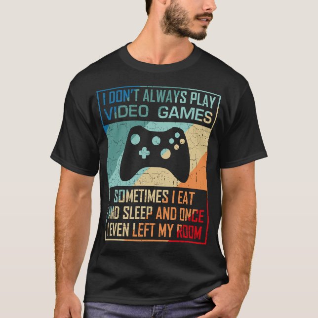 Camiseta Eu nem sempre toco Videos games Engraçado Gamer Bo (Frente)