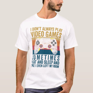 Camiseta Eu nem sempre toco Videos games engraçados Gamers