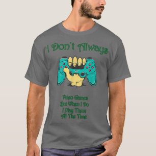 Camiseta Eu nem sempre toco Videos games engraçados, sarcás