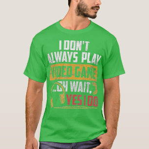 Camiseta Eu Nem Sempre Toco Videos games Meninos Engraçados