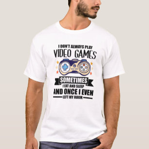 Camiseta Eu nem sempre toco Videos games Nerd de jogos