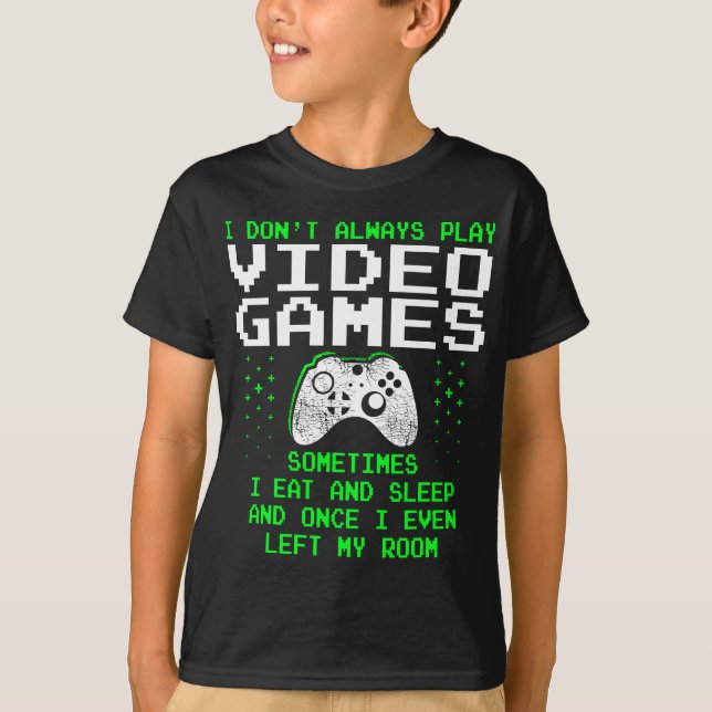 Camiseta Eu nem sempre toco Videos games para homens e rapa (Frente)