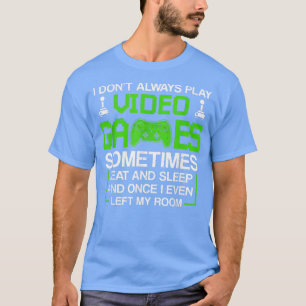 Camiseta Eu nem sempre toco Videos games para homens e rapa