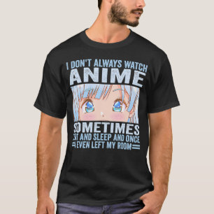 Camiseta Eu Nem Sempre Vejo Anime Engraçado Kawaii Japonês