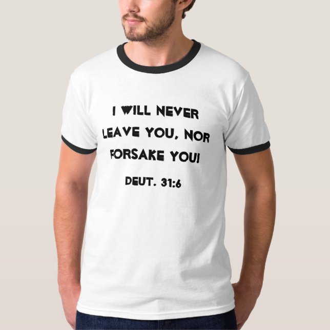 Camiseta Eu nunca deixá-lo-ei, nem forsake o! (Frente)