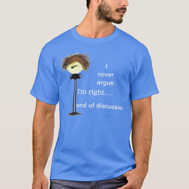 Camiseta Eu nunca discuto cara rabugenta (Frente)