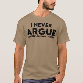 Camiseta eu nunca discuto, eu só explico por que estou cert