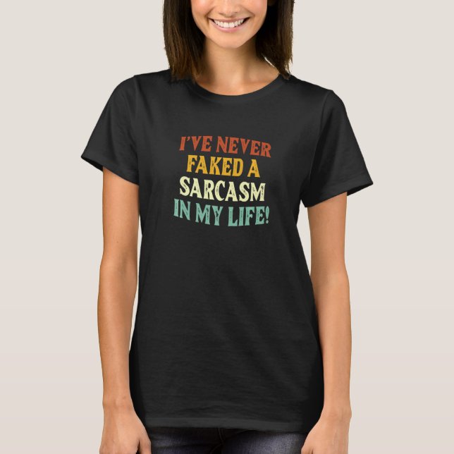 Camiseta Eu Nunca Fiz Um Sarcasmo Dizendo 5 (Frente)